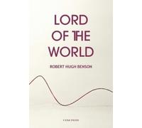 Robert Hugh Benson Lord of the World (Tascabile)