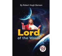 Robert Hugh Benson Lord of the World (Tascabile)