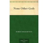 Robert Hugh Benson None Other Gods (Tascabile)