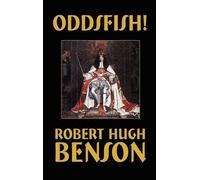 Robert Hugh Benson Oddsfish (Copertina rigida)