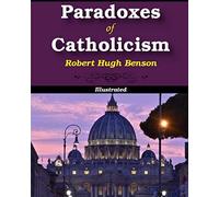 Robert Hugh Benson Paradoxes of Catholicism (Tascabile)