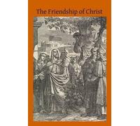 Robert Hugh Benson The Friendship of Christ (Tascabile)