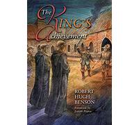 Robert Hugh Benson The King's Achievement (Copertina rigida)