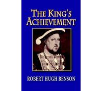 Robert, Hugh Benson The King's Achievement (Tascabile)