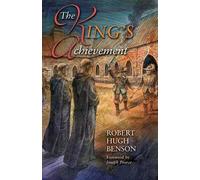 Robert Hugh Benson The King's Achievement (Tascabile)