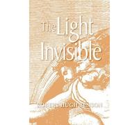 Robert, Hugh Benson The Light Invisible (Tascabile)