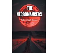 Robert Hugh Benson The Necromancers (Edition2024) (Tascabile)