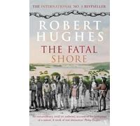 Robert Hughes The Fatal Shore (Tascabile)