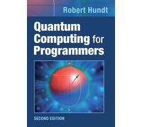 Robert Hundt Quantum Computing for Programmers (Copertina rigida)
