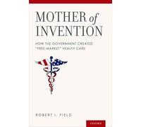 Robert I. Field Mother of Invention (Copertina rigida)