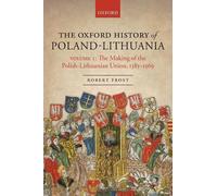 Robert I. Frost The Oxford History of Poland-Lithuania (Tascabile)