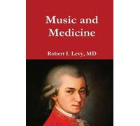 Robert I. Levy Music and Medicine (Copertina rigida)