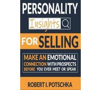 Robert I Potschka Personality Insights for Selling (Tascabile)
