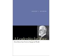 Robert I. Rotberg A Leadership for Peace (Copertina rigida)