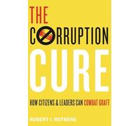 Robert I. Rotberg The Corruption Cure (Tascabile)