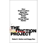 Robert I Sutton Huggy Rao The Friction Project (Copertina rigida)