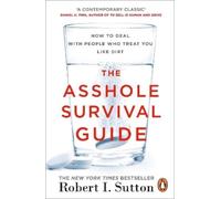 Robert I Sutton The Asshole Survival Guide (Tascabile)