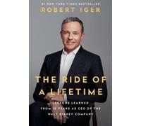 Robert Iger The Ride of a Lifetime (Copertina rigida)