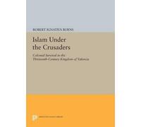 Robert Ignatius Burns Islam Under the Crusaders (Tascabile)