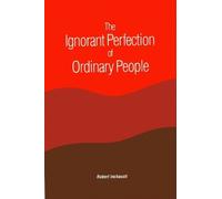 Robert Inchausti The Ignorant Perfection of Ordinary People (Tascabile)
