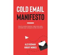 Robert Indries Alex Berman Cold Email Manifesto (Tascabile)