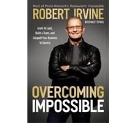 Robert Irvine Overcoming Impossible (Copertina rigida)