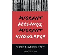 Robert Irwin Migrant Feelings, Migrant Knowledge (Tascabile) Border Hispanisms