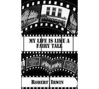 Robert Irwin My Life is like a Fairy Tale (Tascabile)