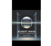 Robert Irwin:: The Art of perception