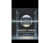 Robert Irwin:: The Art of perception