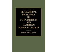 Robert J. Alexa Biographical Dictionary of Latin American and (Copertina rigida)