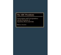 Robert J. Alexander The ABC Presidents (Copertina rigida)