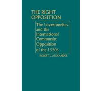 Robert J. Alexander The Right Opposition (Copertina rigida)