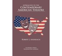 Robert J. Andre Approaches to the Contemporary American Thea (Copertina rigida)