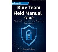 Robert J Andrews Blue Team Field Manual (BTFM) Volume II (Tascabile)