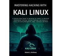Robert J Andrews Mastering Hacking With Kali Linux (Tascabile) Cyberops Handbook