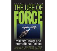 Robert J. Art The Use of Force (Tascabile)