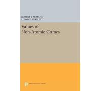 Robert J. Aumann Lloyd S. Shapley Values of Non-Atomic Games (Copertina rigida)