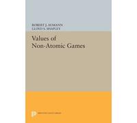 Robert J. Aumann Lloyd S. Shapley Values of Non-Atomic Games (Tascabile)