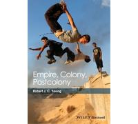 Robert J. C. Young Empire, Colony, Postcolony (Tascabile)