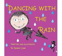 Robert J Carr Dancing with the Rain (Copertina rigida)