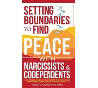 Robert J Charle Setting Boundaries to Find Peace with Narciss (Copertina rigida)