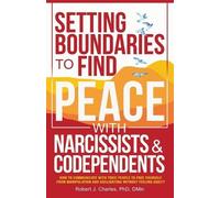 Robert J Charle Setting Boundaries to Find Peace with Narcissists & (Tascabile)