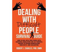 Robert J Charles Dealing With Difficult People Survival Guide (Tascabile)