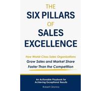 Robert J Ciranna The Six Pillars of Sales Excellence (Tascabile)