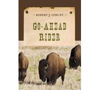 Robert J. Conley Go-Ahead Rider (Tascabile) Evans Novel of the West