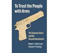 Robert J. Cottrol Brannon P. Denn To Trust the People with A (Copertina rigida)