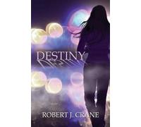 Robert J. Crane Robert J Crane Destiny (Tascabile)