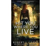 Robert J Crane Hit You Where You Live (Tascabile)
