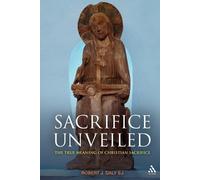 Robert J. Daly Sacrifice Unveiled (Tascabile)